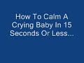 How to calm a crying baby in 15 seconds