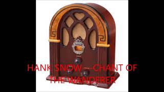 Watch Hank Snow Chant Of The Wanderer video