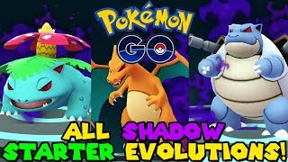 ALL GEN 1 SHADOW POKEMON STARTER EVOLUTIONS IN POKEMON GO - SHADOW VENUSAUR, CHARIZARD, BLASTOISE