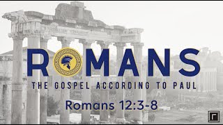 Romans 12:3-8