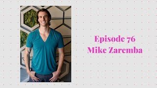 Episode 76 with Mike Zaremba - Float House Co-Founder, Entrepreneur, Family Man