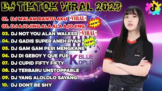 DJ TIKTOK TERBARU 2023 - DJ CAMPURAN FYP TIK TOK 2023 x MALAM BANTU AKU x NOT YOU ALAN WALKER...