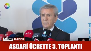 Asgari ücrette 3. toplantı