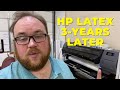 HP Latex - my thoughts three years later
