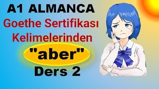 A1 Almanca Goethe Sertifikası Kelimesi Aber Ders 2