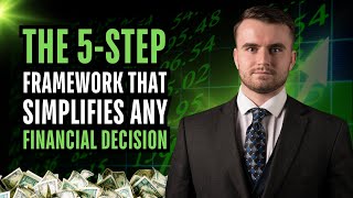 The 5-Step Framework That Simplifies Any Financial Decision Weekly Wealth Walk Jerry Fetta