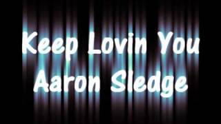 Watch Aaron Sledge Keep Lovin You video