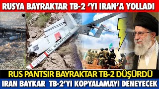 Rusya Bayraktar Tb-2 Düşürdü , İrana İncelemesi̇ İçi̇n Yolladi