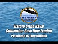 History of Naval Submarine Base New London