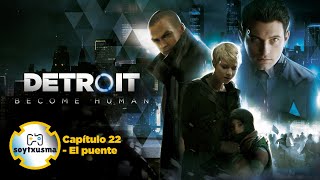 Detroit Become Human Capítulo 22 - El Puente Soytxusma