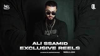 Ali Ssamid - Wallah (Exclusive Reels) #Newalbum
