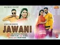 Jawani || जवानी || New Haryanvi DJ Song 2018 || Priyanka || Manu Jangid || Jangid Music Bishanpura |