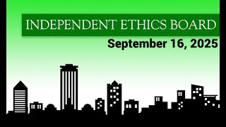 Independent Ethics Board Meeting - September 16, 2025