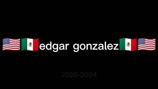 Muchas Gracias Por Edgar González.                 Thank You Very Much For Edgar González