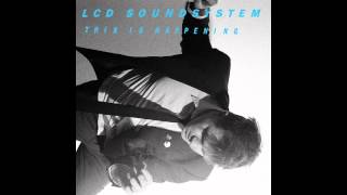 Lcd Soundsystem This Is Happening Full Album Lcd Soundsystem This Is Happening Full Album