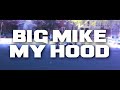 Big Mike - My Hood (Music Video) Directed By Dizaster