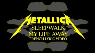 Metallica: Sleepwalk My Life Away (Official French Lyric Video)