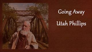 Watch Utah Phillips Going Away video