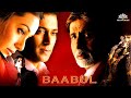 BAABUL Full Movie {HD} | Amitabh Bachchan, Salman Khan, Rani Mukherjee, John Abraham