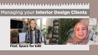 Managing your Interior Design Clients/ with Space for Edit