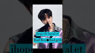 Jhope Ile Hayal Et Bad Boy Bad Girltanıtımaçıklamada