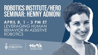 UofT Robotics Seminar: Henny Admoni from CMU on Leveraging Human Behavior in Assistive Robotics