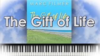 The Gift of Life By Marc Filmer - Relaxing solo piano and strings music video