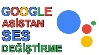 Google Asistan Sesini Değiştirme 2021