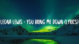 Watch Leona Lewis You Bring Me Down video
