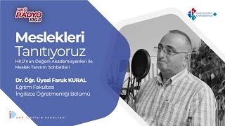 106.8 Meslekleri Tanıtıyoruz - Dr. Öğr. Üyesi Faruk Kural Ile İngilizce Öğretmenliği