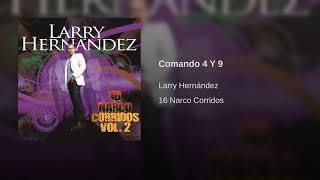 Watch Larry Hernandez Comando 4 Y 9 video