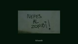 no.1 - nefes al zombi pt. II (sped up version)