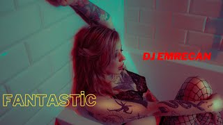 Dj Emrecan - Fantastic (Club Mix)