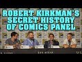 Robert Kirkman's Secret History of Comics Full Panel! - SDCC 2017