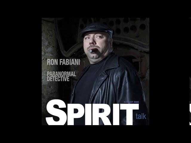Spirit Talk August 2020 - Chicagoland’s Paranormal Detective Ron Fabiani - paranormal protocols