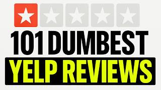 101 Dumbest Yelp Reviews In Us History