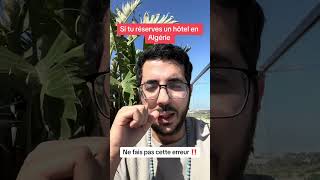Si Tu Veux Réserver Un Hôtel En Algérie, Fais Pas Cette Erreur