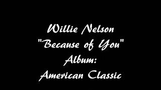 Watch Willie Nelson Because Of You video