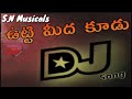UTTI MEDA KUDU || DJ SONG || S.N Musicals