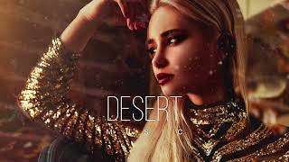 Happy New Year Desert Music - Ethnic & Deep House Mix 2023 - 2024