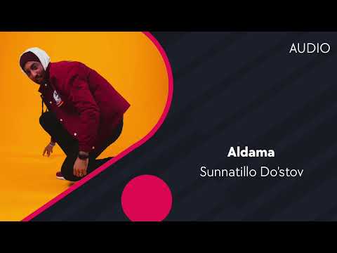 Sunnatillo Do'stov - Aldama