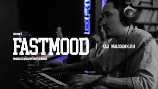 Fastmood - Kali, Malcolm Kush