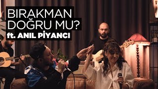 Bırakman Doğru Mu? (Akustik) - Zeynep Bastık, @AnilPiyanci