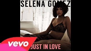 Watch Selena Gomez Just In Love video