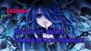 Top 15 Drama/Action/Romance Anime