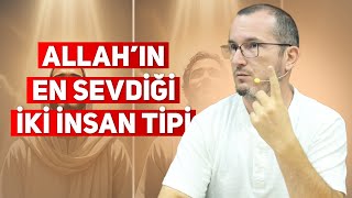 Allahın En Sevdiği Iki Insan Tipi? Kerem Önder