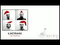 iLiKETRAiNS - Last Christmas