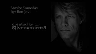 Watch Bon Jovi Maybe Someday video