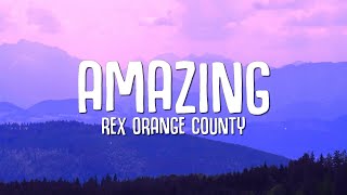 Play this video Rex Orange County - AMAZING Lyrics