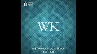 Seether White Knight Instrumental Instrumental S Of Seether Seether White Knight Instrumental Instrumental S Of Seether